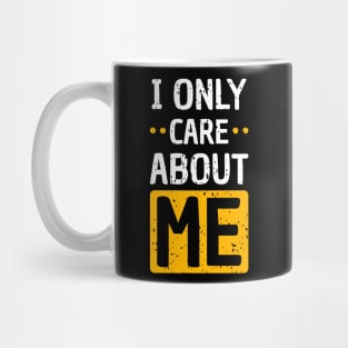 I only care about me Mug